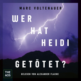 Hörbuch Wer hat Heidi getötet?  - Autor Marc Voltenauer   - gelesen von Schauspielergruppe