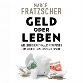 Hörbuch Geld oder Leben  - Autor Marcel Fratzscher   - gelesen von Sebastian Dunkelberg