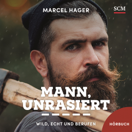 Hörbuch Mann, unrasiert  - Autor Marcel Hager   - gelesen von Jörg Pasquay