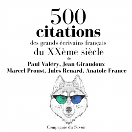 Hörbuch 500 citations des grands écrivains français du XXème siècle  - Autor Marcel Proust   - gelesen von Nicolas Planchais