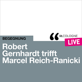 Hörbuch Robert Gernhardt trifft Marcel Reich-Ranicki - lit.COLOGNE live (Ungekürzt)  - Autor Marcel Reich-Ranicki, Robert Gernhardt   - gelesen von Schauspielergruppe