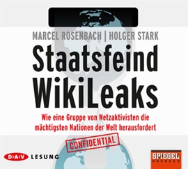 Hörbuch Staatsfeid Wikileaks  - Autor Holger Stark;Marcel Rosenbach   - gelesen von Markus Hoffmann