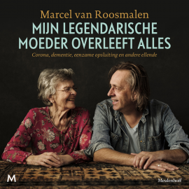 Hörbuch Mijn legendarische moeder overleeft alles  - Autor Marcel van Roosmalen   - gelesen von Marcel van Roosmalen
