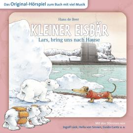 Hörbuch Der kleine Eisbär, Kleiner Eisbär Lars, bring uns nach Hause  - Autor Marcell Gödde   - gelesen von Schauspielergruppe