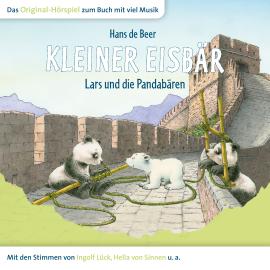 Hörbuch Der kleine Eisbär, Kleiner Eisbär Lars und die Pandabären  - Autor Marcell Gödde   - gelesen von Schauspielergruppe