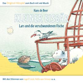 Hörbuch Der kleine Eisbär, Kleiner Eisbär Lars und die verschwundenen Fische  - Autor Marcell Gödde   - gelesen von Schauspielergruppe