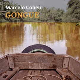 Hörbuch Gongue  - Autor Marcelo Cohen   - gelesen von Por definir