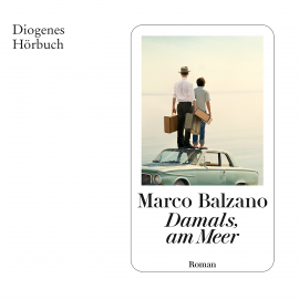 Hörbuch Damals, am Meer  - Autor Marco Balzano   - gelesen von Stefan Kaminsky