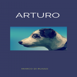 Hörbuch ARTURO  - Autor Marco Di Russo   - gelesen von Marianna Adamo