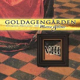 Hörbuch Goldagengarden, Folge 8  - Autor Marco Göllner   - gelesen von Schauspielergruppe