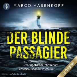 Hörbuch Der blinde Passagier, Band (Ungekürzt)  - Autor Marco Hasenkopf   - gelesen von Sebastian Fuchs