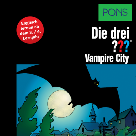 Hörbuch PONS Die drei ??? Fragezeichen Vampire City  - Autor Marco Sonnleitner   - gelesen von Brian Munatones