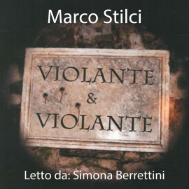 Hörbuch Violante e Violante  - Autor Marco Stilci   - gelesen von Simona Berrettini