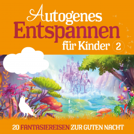 Hörbuch Autogenes Entspannen für Kinder 2  - Autor Marco Sumfleth   - gelesen von Schauspielergruppe