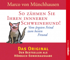 Hörbuch So zähmen Sie Ihren inneren Schweinehund!  - Autor Marco von Münchhausen   - gelesen von Schauspielergruppe