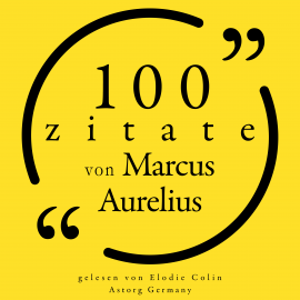 Hörbuch 100 Zitate von Marcus Aurelius  - Autor Marcus Aurelius   - gelesen von Elodie Colin