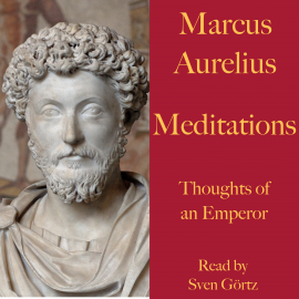 Hörbuch Marcus Aurelius: Meditations. Thoughts of an Emperor  - Autor Marcus Aurelius   - gelesen von Sven Görtz