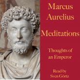 Marcus Aurelius: Meditations. Thoughts of an Emperor