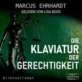 Hörbuch Die Klaviatur der Gerechtigkeit - Maria Fortmann ermittelt, Band 3 (ungekürzt)  - Autor Marcus Ehrhardt   - gelesen von Lisa Boos