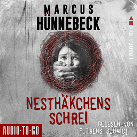 Hörbuch Nesthäkchens Schrei  - Autor Marcus Hünnebeck   - gelesen von Florens Schmidt