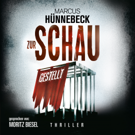 Hörbuch Zur Schau gestellt  - Autor Marcus Hünnebeck   - gelesen von Moritz Biesel
