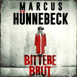 Hörbuch Bittere Brut - Drosten und Sommer, Band 15 (ungekürzt)  - Autor Marcus Hünnebeck   - gelesen von Günter Merlau