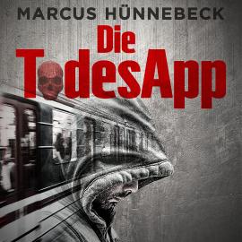 Hörbuch Die TodesApp - Drosten & Sommer, Band 4 (ungekürzt)  - Autor Marcus Hünnebeck   - gelesen von Günter Merlau