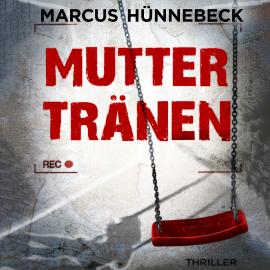 Hörbuch Muttertränen - Drosten & Sommer, Band 5 (ungekürzt)  - Autor Marcus Hünnebeck   - gelesen von Günter Merlau