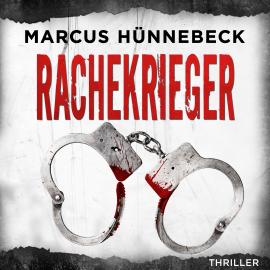 Hörbuch Rachekrieger - Drosten und Sommer, Band 13 (ungekürzt)  - Autor Marcus Hünnebeck   - gelesen von Günter Merlau