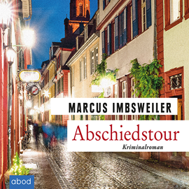 Hörbuch Abschiedstour  - Autor Marcus Imbsweiler   - gelesen von Christian Jungwirth