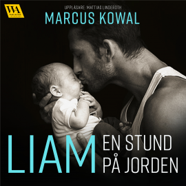Hörbuch Liam: en stund på jorden  - Autor Marcus Kowal   - gelesen von Mattias Linderoth