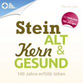 Hörbuch Steinalt und Kerngesund  - Autor Marcus Lauk   - gelesen von Robert Steudtner