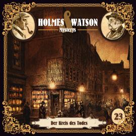 Hörbuch Holmes & Watson Mysterys, Folge 23: Der Kreis des Todes  - Autor Marcus Meisenberg   - gelesen von Schauspielergruppe