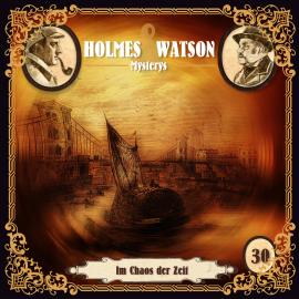 Hörbuch Holmes & Watson Mysterys, Folge 30: Im Chaos der Zeit  - Autor Marcus Meisenberg   - gelesen von Schauspielergruppe