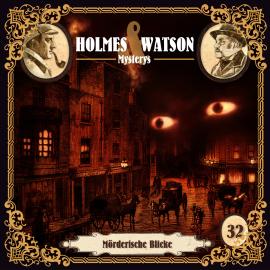 Hörbuch Holmes & Watson Mysterys, Folge 32: Mörderische Blicke  - Autor Marcus Meisenberg   - gelesen von Schauspielergruppe