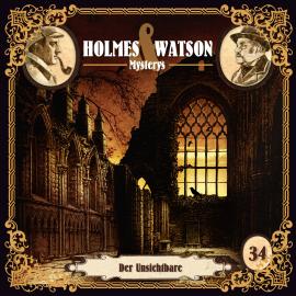 Hörbuch Holmes & Watson Mysterys, Folge 34: Der Unsichtbare  - Autor Marcus Meisenberg   - gelesen von Schauspielergruppe