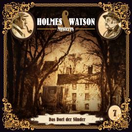 Hörbuch Holmes & Watson Mysterys, Folge 7: Das Dorf der Sünder  - Autor Marcus Meisenberg   - gelesen von Schauspielergruppe