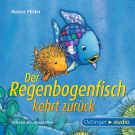 Hörbuch Der Regenbogenfisch kehrt zurück  - Autor Marcus Pfister   - gelesen von Ursula Illert
