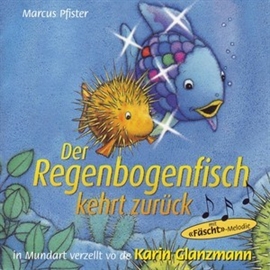 Hörbuch Der Regenbogenfisch kehrt zurück (Schweizer Mundart)  - Autor Marcus Pfister   - gelesen von Schauspielergruppe