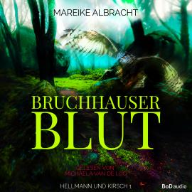 Hörbuch Bruchhauser Blut - Hellmann und Kirsch, Band 1 (Ungekürzt)  - Autor Mareike Albracht   - gelesen von Michaela van de Loo