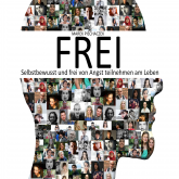 Hörbuch Frei (Selbstbewusst und frei von Angst teilnehmen am Leben)  - Autor Marek Piechaczek   - gelesen von Marek Piechaczek