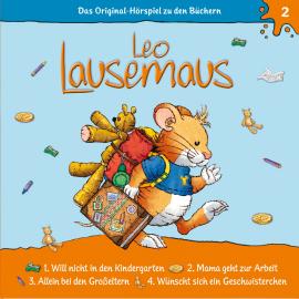 Hörbuch Leo Lausemaus, Folge 2: Leo will nicht in den Kindergarten  - Autor Maren Hargesheimer   - gelesen von Schauspielergruppe