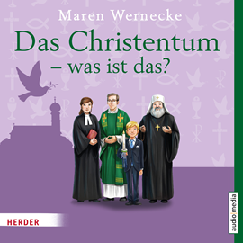 Hörbuch Das Christentum - was ist das?  - Autor Maren Wernecke   - gelesen von Schauspielergruppe
