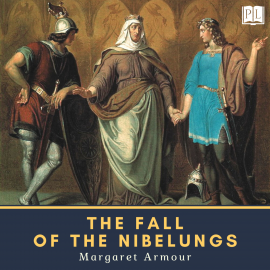 Hörbuch The Fall of the Nibelungs  - Autor Margaret Armour   - gelesen von Schauspielergruppe