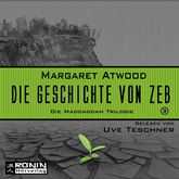 Hörbuch Die Geschichte von Zeb (Die MaddAddam Trilogie 3)  - Autor Margaret Atwood   - gelesen von Uve Teschner