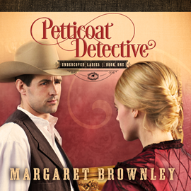 Hörbuch Petticoat Detective (Undercover Ladies 1)  - Autor Margaret Brownley   - gelesen von Jaimee Draper