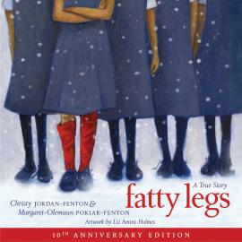Hörbuch Fatty Legs - 10th anniversary edition (Unabridged)  - Autor Margaret-Olemaun Pokiak-Fenton, Christy Jordan-Fenton   - gelesen von Lisa Nasson