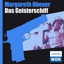 Hörbuch Das Geisterschiff  - Autor Margareth Obexer   - gelesen von Schauspielergruppe
