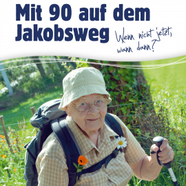 Hörbuch Oma Toppelreiter - Mit 90 auf dem Jakobsweg  - Autor Margaretha Oma Toppelreiter   - gelesen von Schauspielergruppe