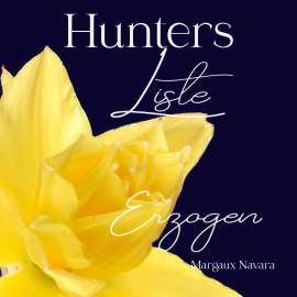 Hörbuch Hunters Liste - Erzogen  - Autor Margaux Navara   - gelesen von Maike Luise Fengler